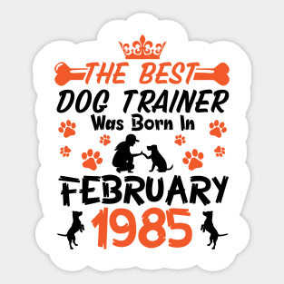 Happy Birthday Dog Mother Father 36 Years Old The Best Dog Trainer Was Born In February 1985 Sticker